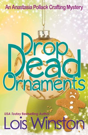 [Anastasia Pollack Crafting Mysteries 07] • Drop Dead Ornaments